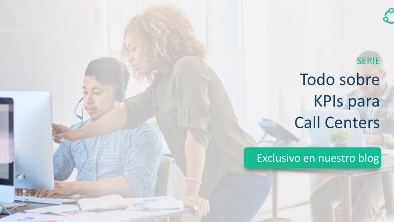 Serie: KPIs para Call Centers