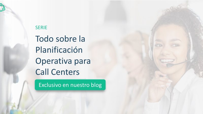 Serie: Planificación Operativa para Call Centers